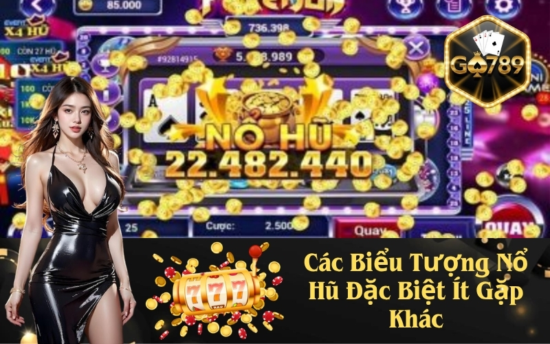 Các Biểu Tượng Nổ Hũ Đặc Biệt Ít Gặp Khác