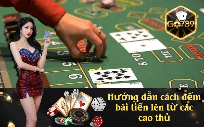 Hướng dẫn cách đếm bài tiến lên từ các cao thủ