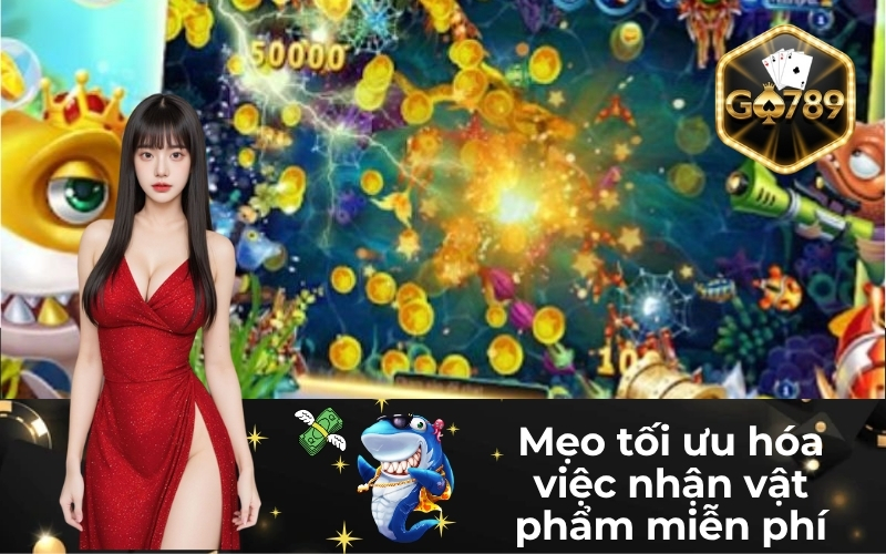 Mẹo tối ưu hóa việc nhận vật phẩm miễn phí