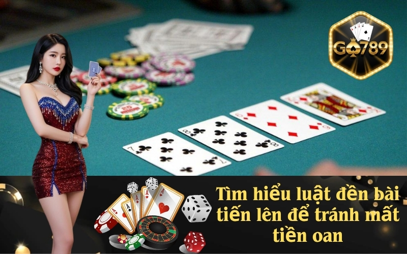 Tìm hiểu luật đền bài tiến lên để tránh mất tiền oan