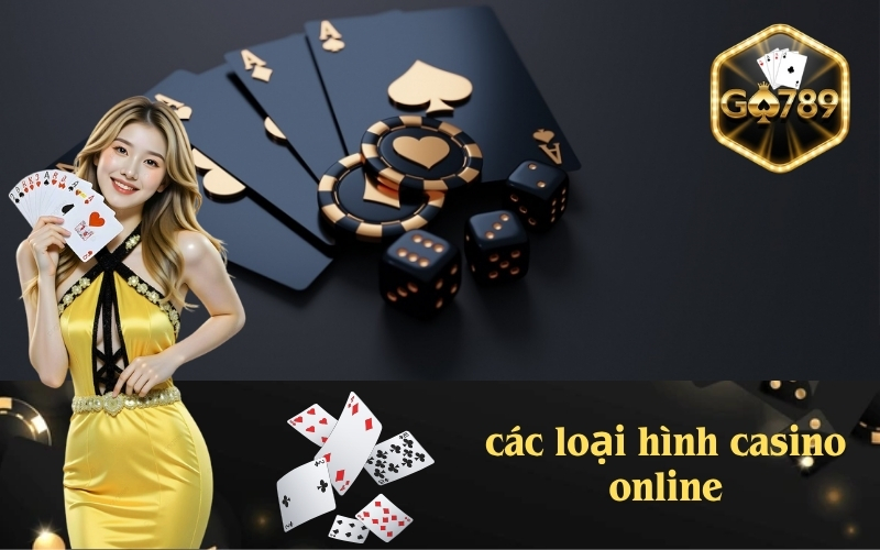 Các Loại Hình Casino Online