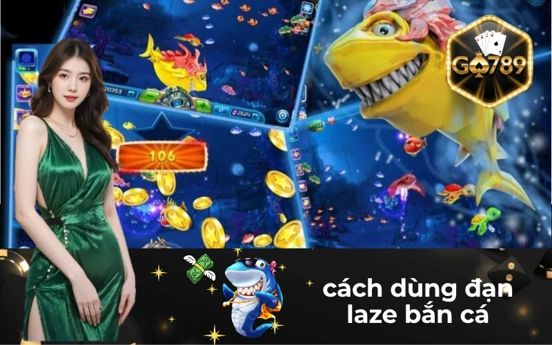Cách Dùng Đạn Laze Bắn Cá